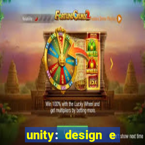 unity: design e desenvolvimento de jogos pdf